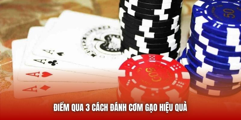 Điểm qua 3 cách đánh cơm gạo hiệu quả