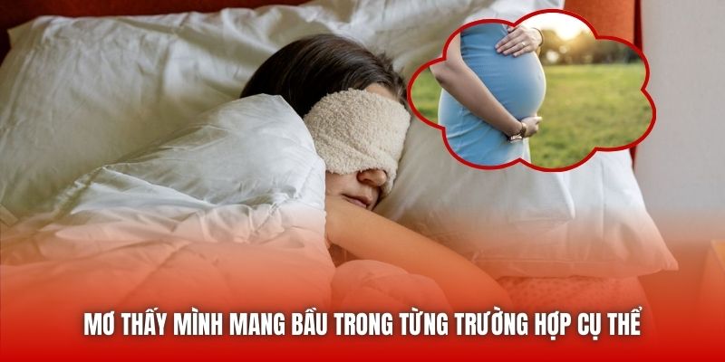 Mơ thấy mình mang bầu trong từng trường hợp cụ thể